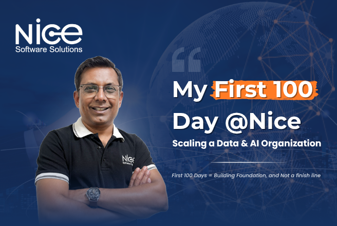 Blog cover image for The First 100 Days: What I Learned About Scaling a Data & AI Organization by Shailesh Wadhankar, President of NICE Software Solutions.